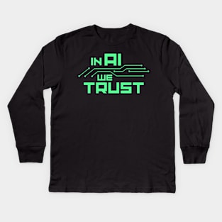 In AI we trust Kids Long Sleeve T-Shirt